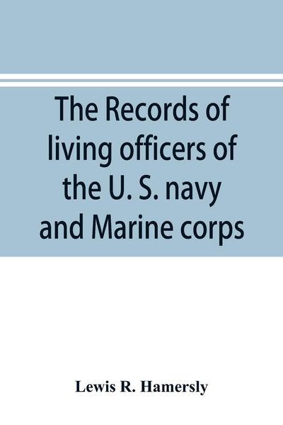 Produktbild: The records of living officers of the U. S. navy and Marine corps