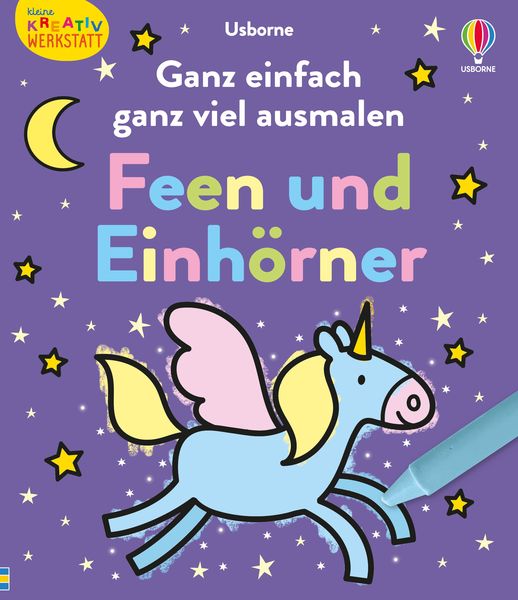Produktbild: Kleine Kreativ-Werkstatt: Ganz einfach ganz viel ausmalen: Feen und Einh&ouml;rner