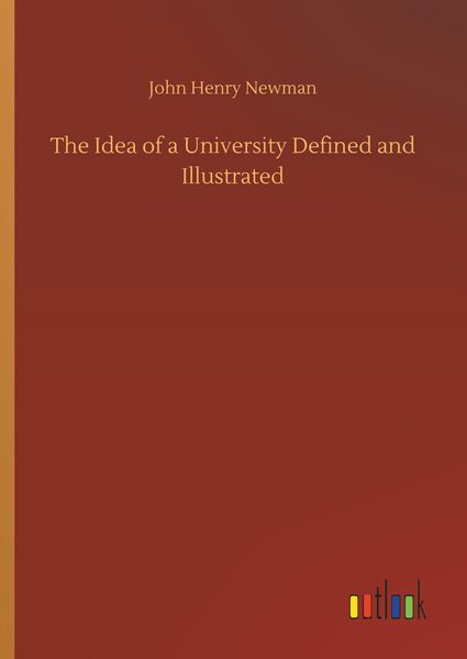 Produktbild: The Idea of a University Defined and Illustrated