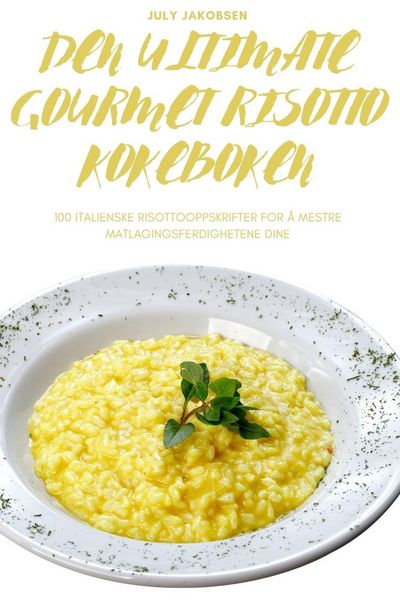 Produktbild: Den Ultimate Gourmet Risotto Kokeboken