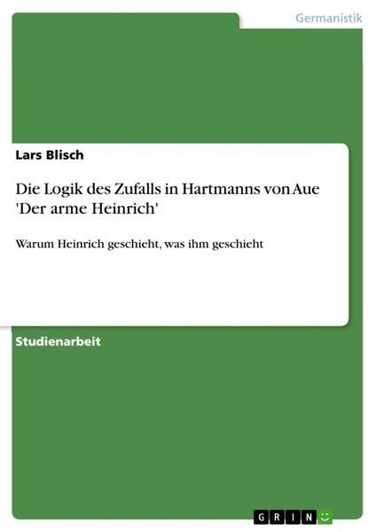 Produktbild: Die Logik des Zufalls in Hartmanns von Aue 'Der arme Heinrich'
