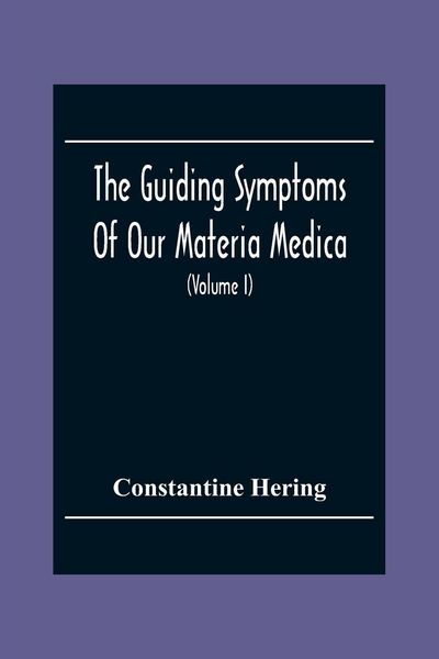 Produktbild: The Guiding Symptoms Of Our Materia Medica (Volume I)