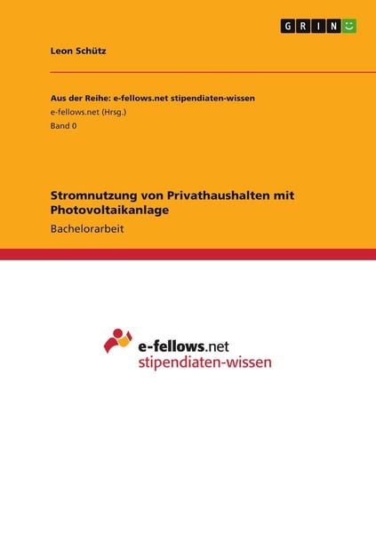 Stromnutzung von Privathaushalten mit Photovoltaikanlage, Taschenbuch von Leon Schütz, GRIN, 9783346758699