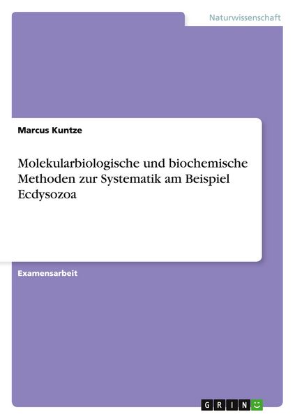 Produktbild: Molekularbiologische und biochemische Methoden zur Systematik am Beispiel Ecdysozoa