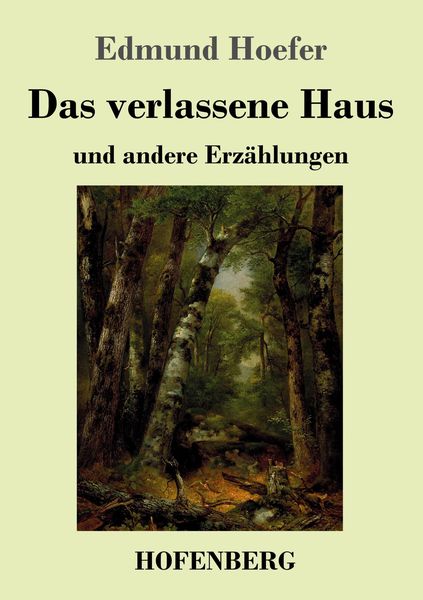 Das verlassene Haus, Taschenbuch von Edmund Hoefer, Hofenberg, 9783743734173