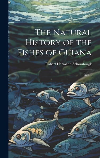 Produktbild: The Natural History of the Fishes of Guiana