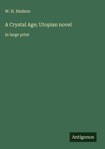 Produktbild: A Crystal Age; Utopian novel