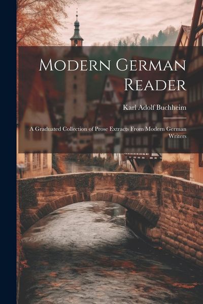 Produktbild: Modern German Reader: A Graduated Collection of Prose Extracts From Modern German Writers