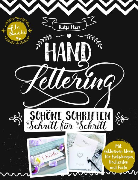 Handlettering: Schöne Schriften - Schritt für Schritt: Anleitungsbuch zu gestalterischen Möglichkeiten im Handlettering und Kalligrafie, Taschenbuch