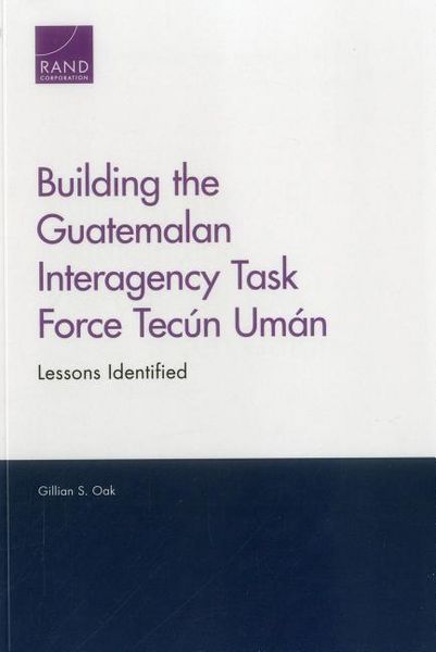 Produktbild: Building the Guatemalan Interagency Task Force Tec&uacute;n Um&aacute;n
