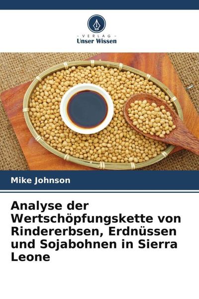 Produktbild: Analyse der Wertsch&ouml;pfungskette von Rindererbsen, Erdn&uuml;ssen und Sojabohnen in Sierra Leone