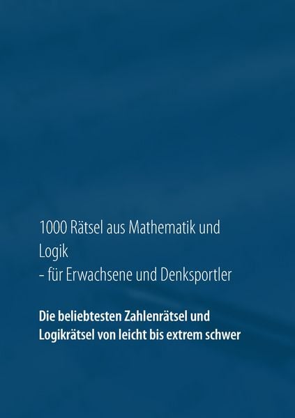 Produktbild: 1000 Rätsel aus Mathematik und Logik für Erwachsene und Denksportler