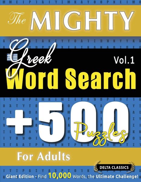 Produktbild: THE MIGHTY GREEK WORD SEARCH - 500 PUZZLES FOR ADULTS - DELTA CLASSICS - GIANT EDITION - FIND 10,000 WORDS, THE ULTIMATE CHALLENGE!