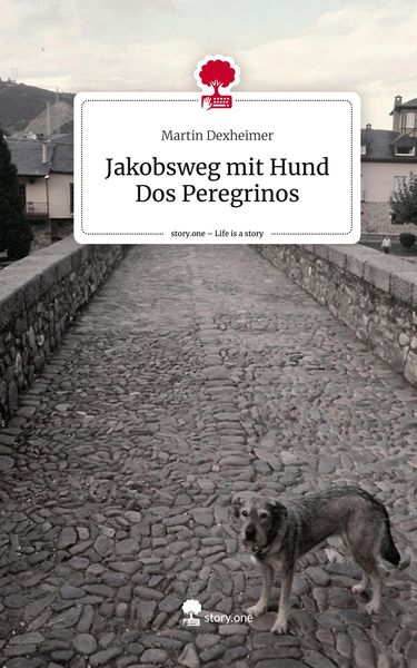 Produktbild: Jakobsweg mit Hund Dos Peregrinos. Life is a Story - story.one