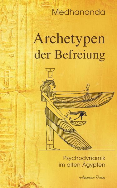 Produktbild: Archetypen der Befreiung: Psychodynamik im alten &Auml;gypten