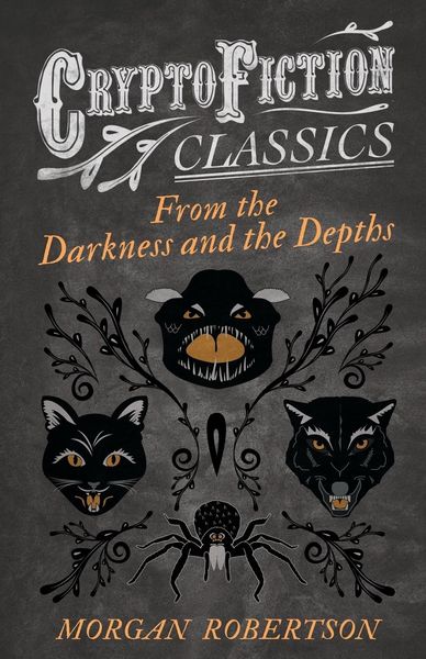 Produktbild: From the Darkness and the Depths (Cryptofiction Classics - Weird Tales of Strange Creatures)