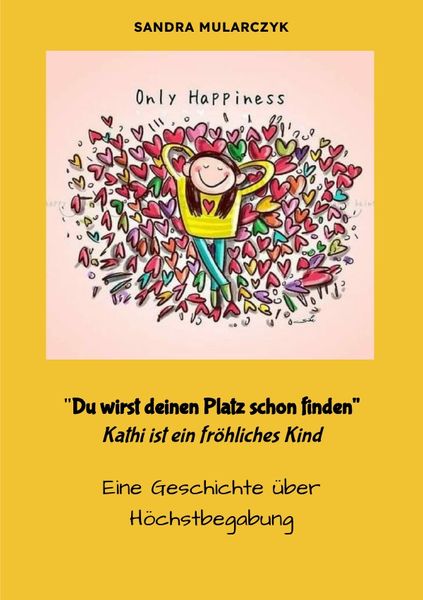 Produktbild: Geschichten &uuml;ber hochsensible, hochbegabte und/oder autistische Kinder / Du wirst deinen Weg schon finden- Kathi ist ein fr&ouml;hliches Kind