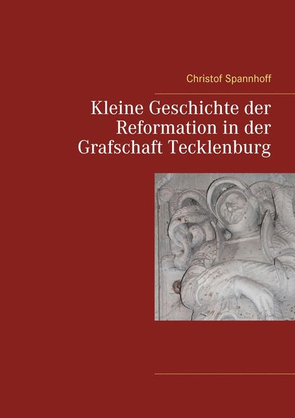 Kleine Geschichte der Reformation in der Grafschaft Tecklenburg
