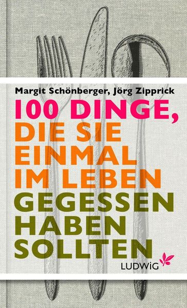 Produktbild: 100 Dinge, die Sie einmal im Leben gegessen haben sollten