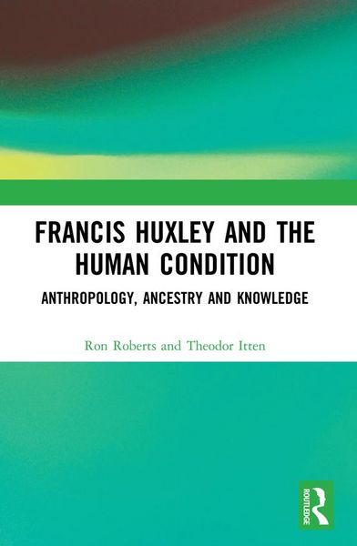 Produktbild: Francis Huxley and the Human Condition