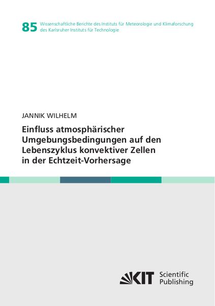 Produktbild: Einfluss atmosph&auml;rischer Umgebungsbedingungen auf den Lebenszyklus konvektiver Zellen in der Echtzeit-Vorhersage
