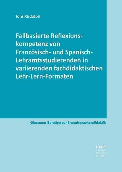 Produktbild: Fallbasierte Reflexionskompetenz von Franz&ouml;sisch- und Spanisch-Lehramtsstudierenden in variierenden fachdidaktischen Lehr-Lern-Formaten