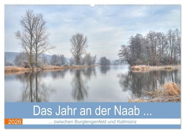 Produktbild: Das Jahr an der Naab zwischen Burglengenfeld und Kallm&uuml;nz (Wandkalender 2026 DIN A2 quer), CALVENDO Monatskalender