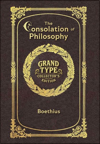 Produktbild: Large Print - The Consolation of Philosophy - Grand Type Collector's Edition - Matte Hardcover with Dust Jacket