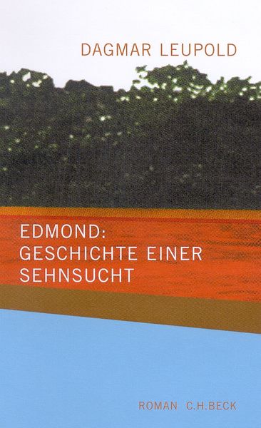 Edmond: Geschichte einer Sehnsucht, Gebundene Ausgabe von Dagmar Leupold, C.H. Beck, 9783406493140