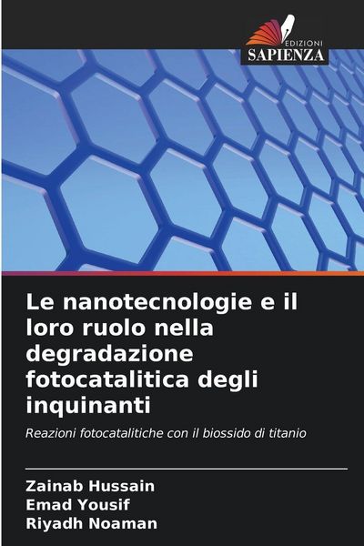 Produktbild: Le nanotecnologie e il loro ruolo nella degradazione fotocatalitica degli inquinanti