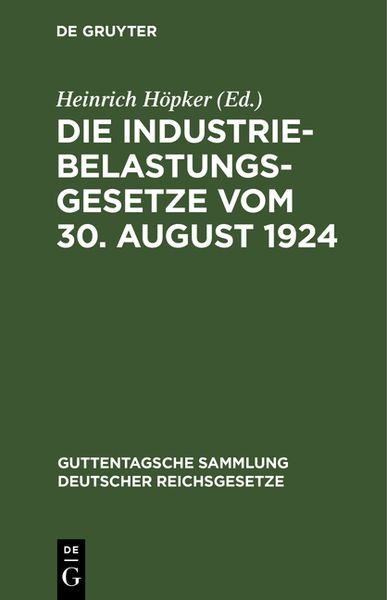 Produktbild: Die Industriebelastungsgesetze vom 30. August 1924