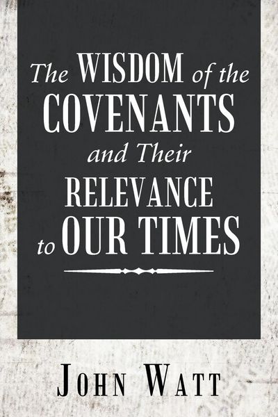 Produktbild: The Wisdom of the Covenants and Their Relevance to Our Times