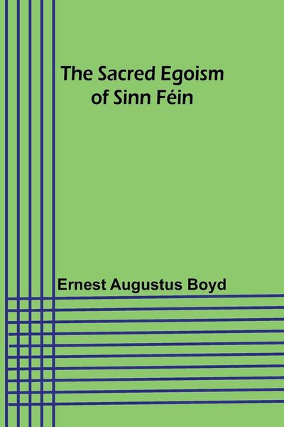 Produktbild: The Sacred Egoism of Sinn F&eacute;in