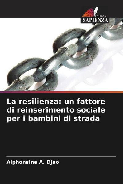Produktbild: La resilienza: un fattore di reinserimento sociale per i bambini di strada