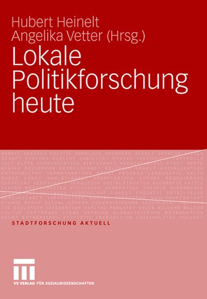 Lokale Politikforschung heute, Taschenbuch von Hubert Heinelt , Angelika Vetter, VS Verlag für Sozialwissenschaften, 9783531158037