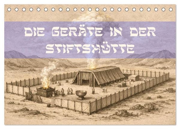 Produktbild: Die Ger&auml;te in der Stiftsh&uuml;tte - Bilder und hebr&auml;ische Begriffe (Tischkalender 2027 DIN A5 quer), CALVENDO Monatskalender