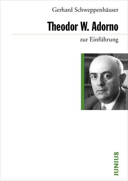 Theodor W. Adorno zur Einführung, Taschenbuch von Gerhard Schweppenhäuser, Junius, 9783885066712