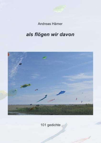 Als flögen wir davon, Taschenbuch von Andreas Hämer, Epubli, 9783746717524