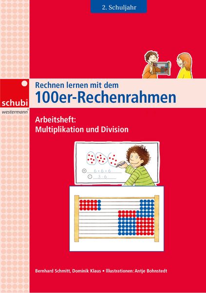 Rechnen lernen mit dem 100er-Rechenrahmen, Geheftet von , SCHUBI Lernmedien, 978-3-03976-564-5