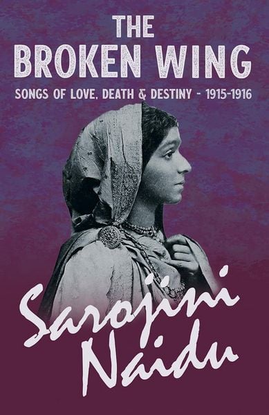 Produktbild: The Broken Wing - Songs of Love, Death & Destiny - 1915-1916