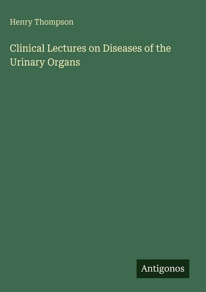 Produktbild: Clinical Lectures on Diseases of the Urinary Organs