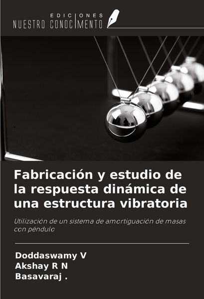 Produktbild: Fabricaci&oacute;n y estudio de la respuesta din&aacute;mica de una estructura vibratoria