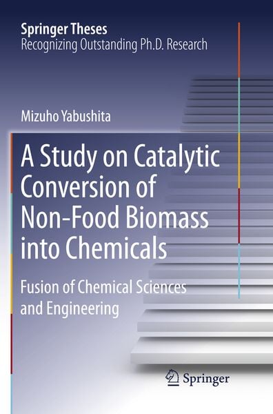 Produktbild: A Study on Catalytic Conversion of Non-Food Biomass into Chemicals