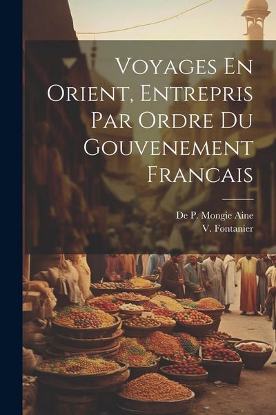 Produktbild: Voyages En Orient, Entrepris Par Ordre du Gouvenement Francais