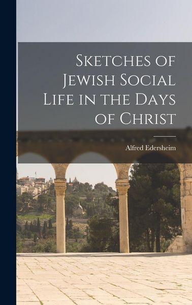 Produktbild: Sketches of Jewish Social Life in the Days of Christ