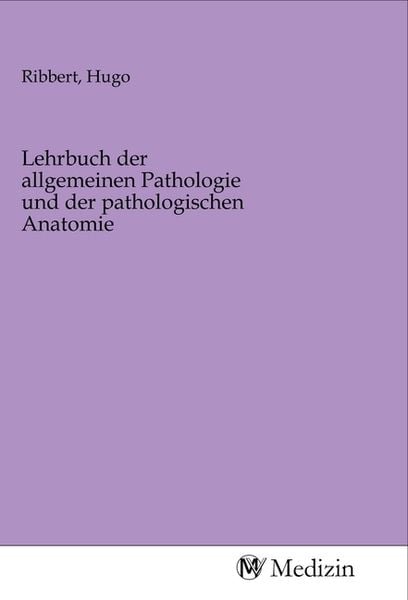 Produktbild: Lehrbuch der allgemeinen Pathologie und der pathologischen Anatomie