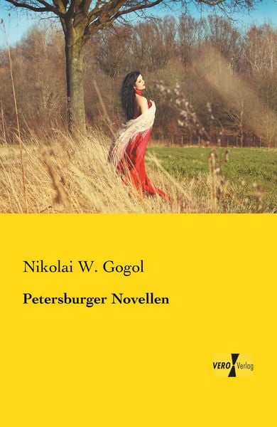 Petersburger Novellen, Taschenbuch von Nikolai Wassiljewitsch Gogol, Vero Verlag, 978-3-95738-737-0