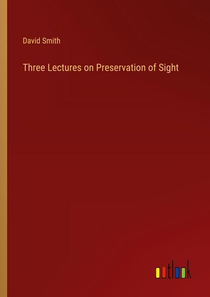 Produktbild: Three Lectures on Preservation of Sight