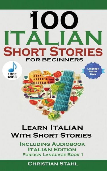 Produktbild: 100 Italian Short Stories for Beginners Learn Italian with Stories with Audio