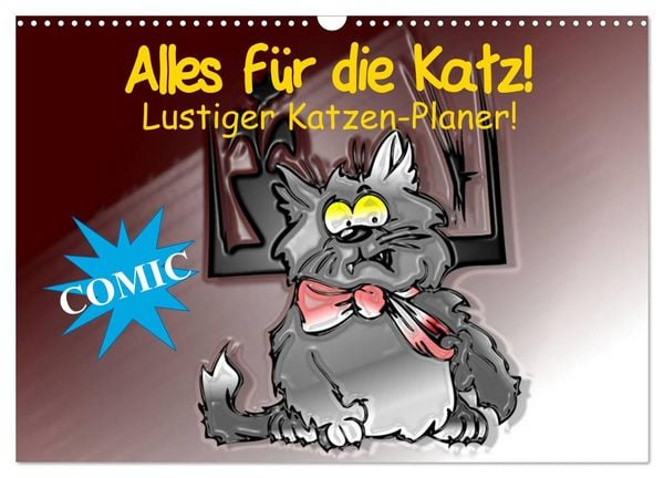Produktbild: Alles f&uuml;r die Katz! Lustiger Katzen-Planer (Wandkalender 2026 DIN A3 quer), CALVENDO Monatskalender